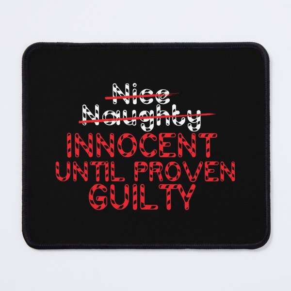 Item preview, Nice Naughty Innocent Until Proven Guilty Christmas designed and sold by Sadil.