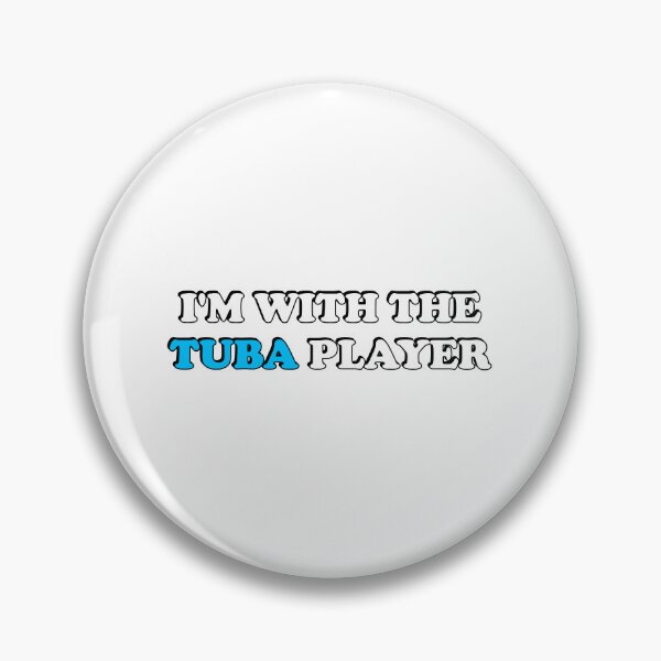 Item preview, Im with the tuba player - tuba girl designed and sold by Inspirationmotivation.