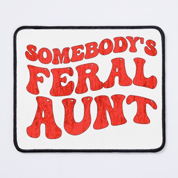 Item preview, Somebody's Feral Aunt Funny Auntie Sister Mothers Day designed and sold by BestTee4You.