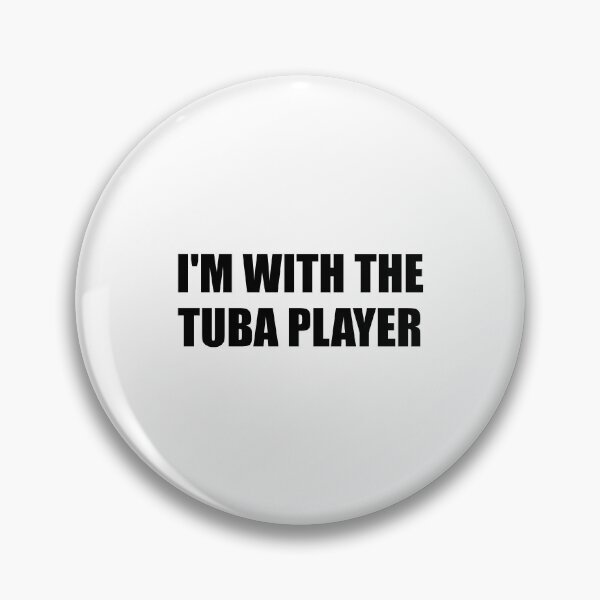 Item preview, Im with the tuba player - tuba girl designed and sold by Inspirationmotivation.