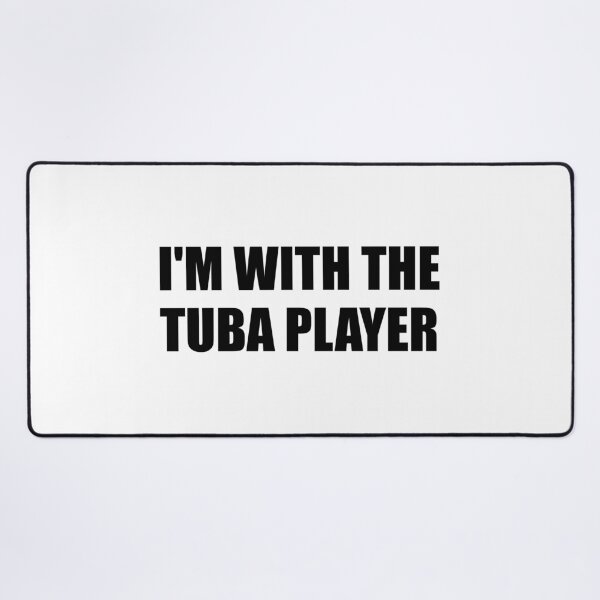 Item preview, Im with the tuba player - tuba girl designed and sold by Inspirationmotivation.