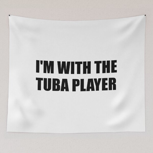 Item preview, Im with the tuba player - tuba girl designed and sold by Inspirationmotivation.