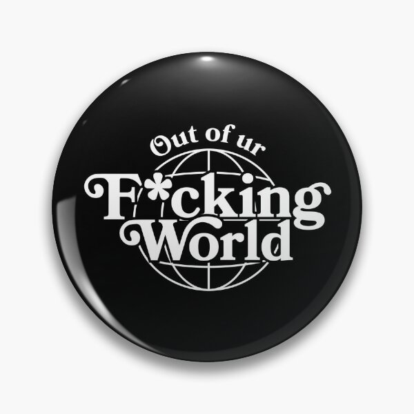 Item preview, Out of ur F * ckin' World designed and sold by itsrozk.