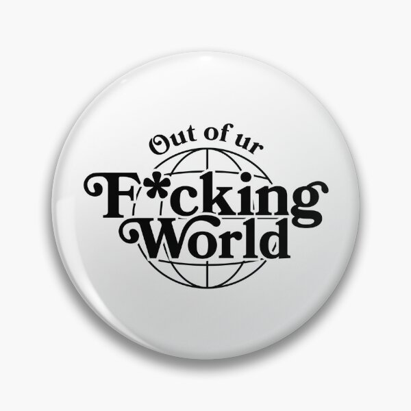 Item preview, Copy of Out of ur F * ckin' World designed and sold by itsrozk.
