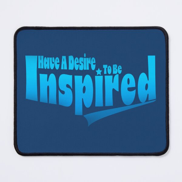 Item preview, I Have A Desire To Be Inspired designed and sold by John MacPherson Allan.
