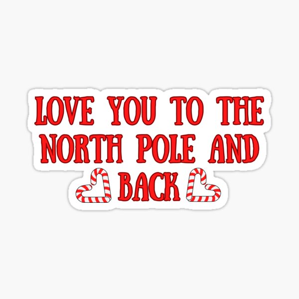 “Love You to the North Pole and Back red typography” Sticker for Sale