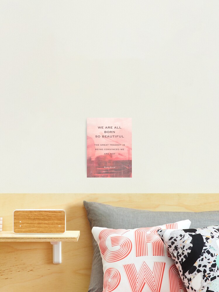 Thumbnail 2 of 3, Photographic Print, We are all born so beautiful designed and sold by Aspenstoyer.