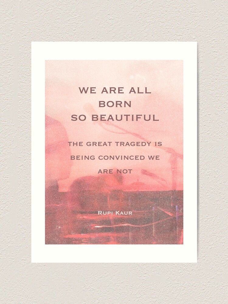 Thumbnail 1 of 3, Art Print, We are all born so beautiful designed and sold by Aspenstoyer.