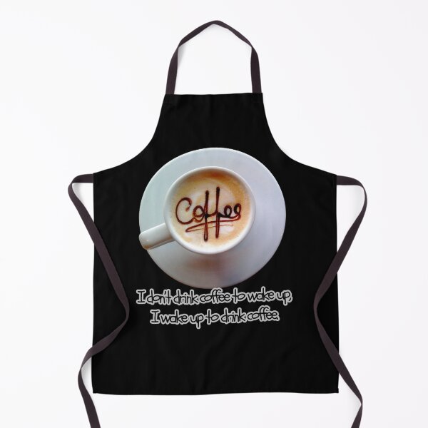 Item preview, I don’t drink coffee to wake up, I wake up to drink coffee. Life can be tough, coffee helps. designed and sold by attakorn.