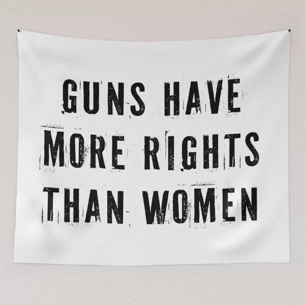 Item preview, Guns Have More Rights Than Women designed and sold by Texterns.