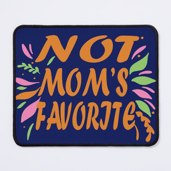 Item preview, Not Mom's Favorite T-Shirt designed and sold by Wenterful.