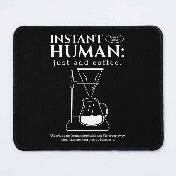 Item preview, Instant Human, Just Add Coffee, Instant Human Formula designed and sold by Kamran-Sharjeel.