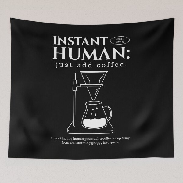 Item preview, Instant Human, Just Add Coffee, Instant Human Formula designed and sold by Kamran-Sharjeel.