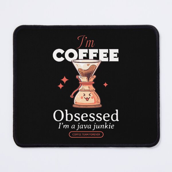 Item preview, I'm Coffee Obsessed, I'm Java Junkie designed and sold by Kamran-Sharjeel.