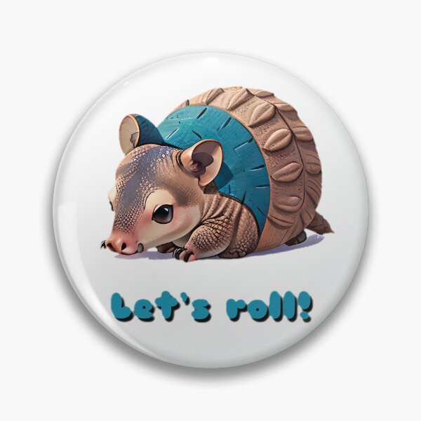 Item preview, Let’s Roll!   Armadillo  designed and sold by SirZeus.