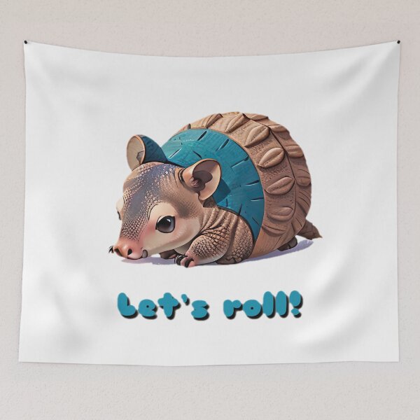 Item preview, Let’s Roll!   Armadillo  designed and sold by SirZeus.