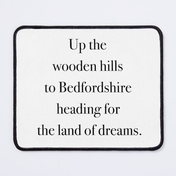 Item preview, Up the wooden hills to Bedfordshire designed and sold by DavidMay.