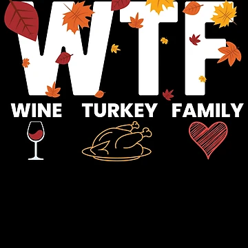 Vorschaubild zum Design WTF Wine Turkey Family Funny Thanksgiving WTF Gear von DynamicDesign
