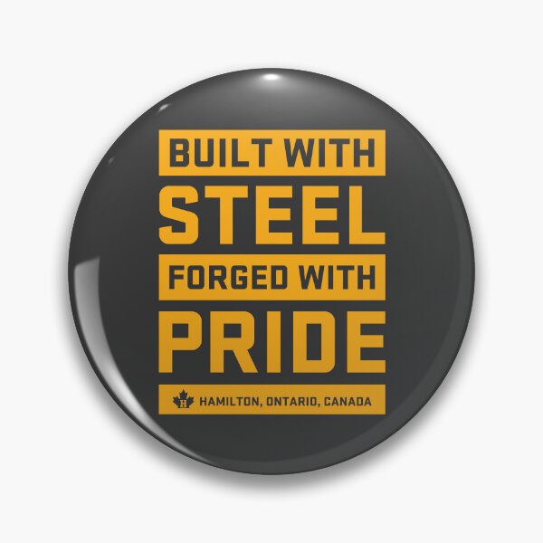 Item preview, Hamilton Ontario Canada - Built with Steel Forged with Pride designed and sold by johnnyp1975.