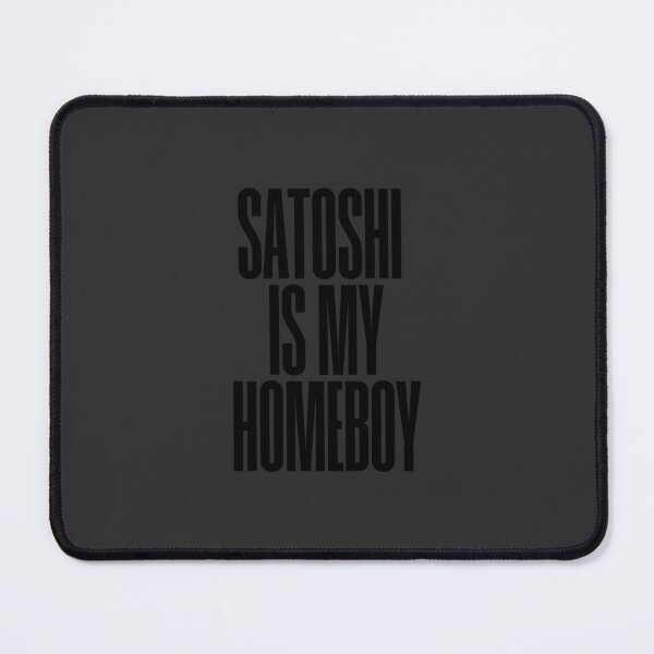 Item preview, Satoshi Is My Homeboy XL Text designed and sold by JayLeroy.
