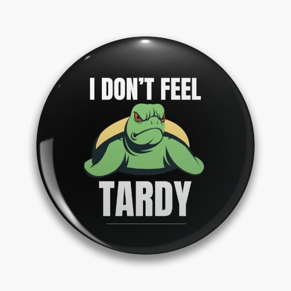 Item preview, I Don't Feel Tardy designed and sold by dudelinart.