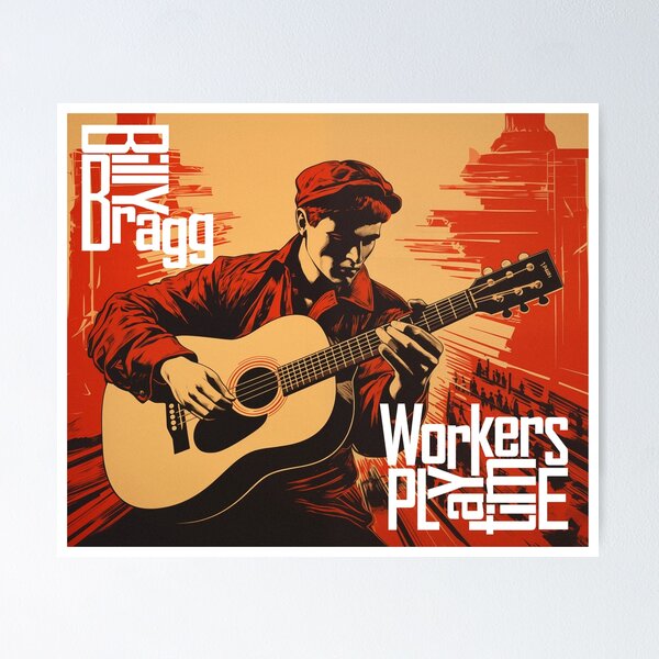 Artikel-Vorschau von Billy Bragg Workers Spielzeit, designt und verkauft von kruk.