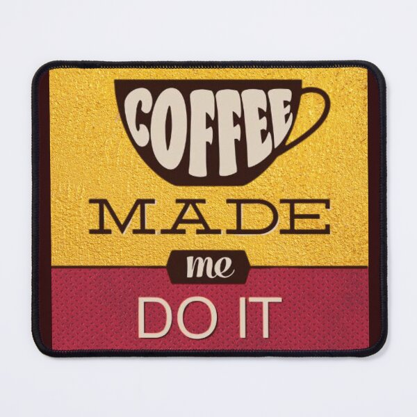 Item preview, Coffee Made Me Do It designed and sold by Vicky021.