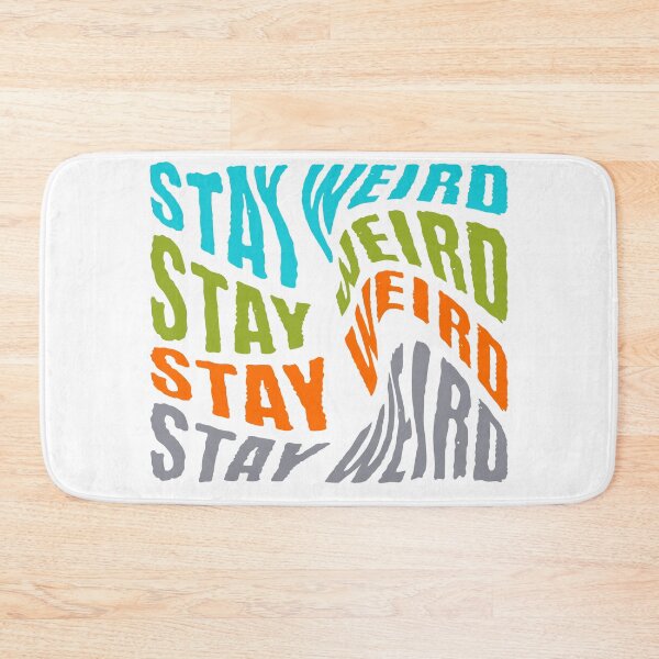 Item preview, Stay Weird designed and sold by CyberWindow.