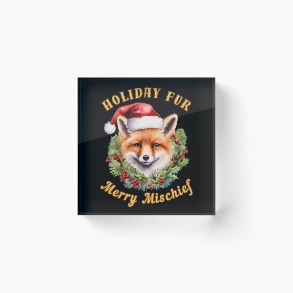 Item preview, Holiday Fur, Merry Mischief. fox saying designed and sold by FoxVibes.