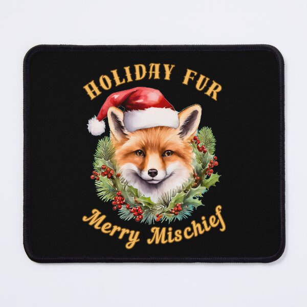 Item preview, Holiday Fur, Merry Mischief. fox saying designed and sold by FoxVibes.