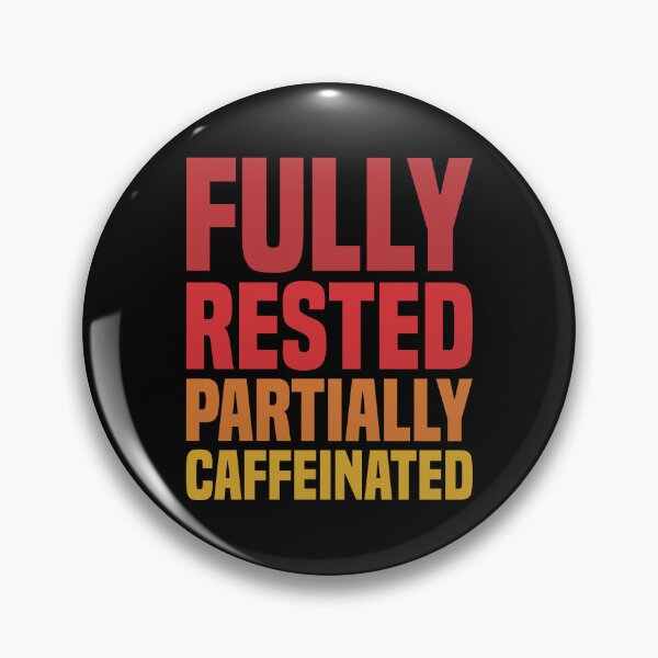 Item preview, Fully Rested Partially Caffeinated - Coffee designed and sold by Vector-Artist.