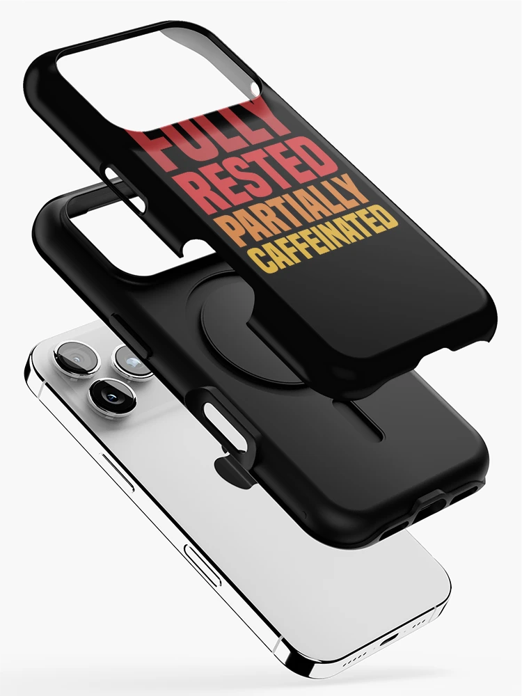 Thumbnail 2 of 4, iPhone Case, Fully Rested Partially Caffeinated - Coffee designed and sold by Vector-Artist.