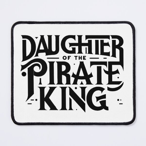 Item preview, Daughter of the Pirate King - Bold Statement designed and sold by MAPDDesigns.