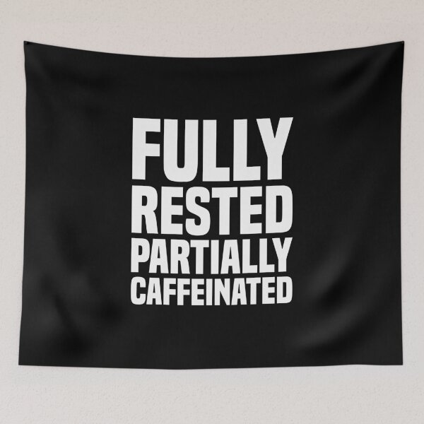 Item preview, Fully Rested Partially Caffeinated 2 - Coffee designed and sold by Vector-Artist.
