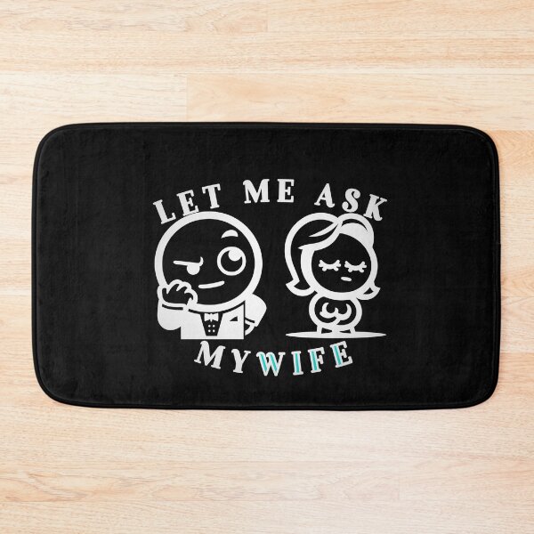 Item preview, Let Me Ask My Wife. Funny pun t shirt design designed and sold by SideKickCreates.