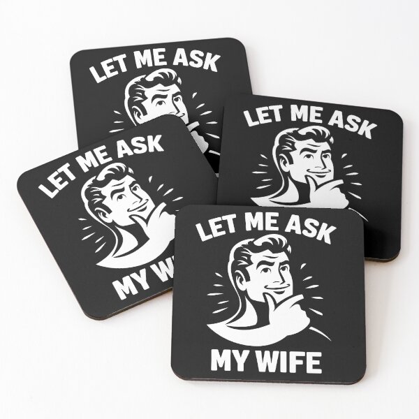 Item preview, Let Me Ask My Wife. Funny pun t shirt design designed and sold by SideKickCreates.