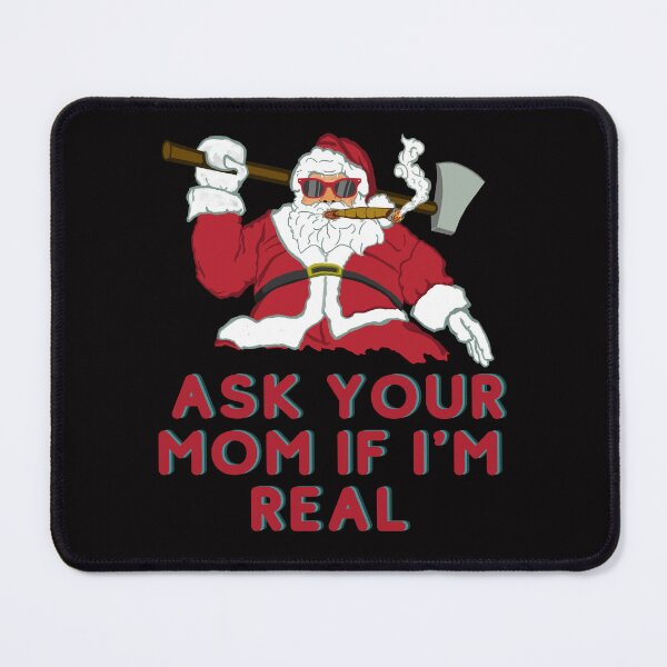 Item preview, Ask your mom if i'm real designed and sold by Creativedsigna.