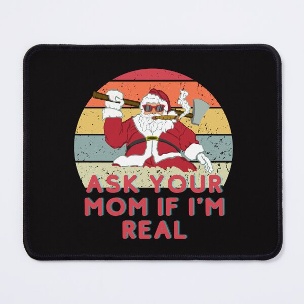 Item preview,  Ask your mom if i'm real designed and sold by Creativedsigna.