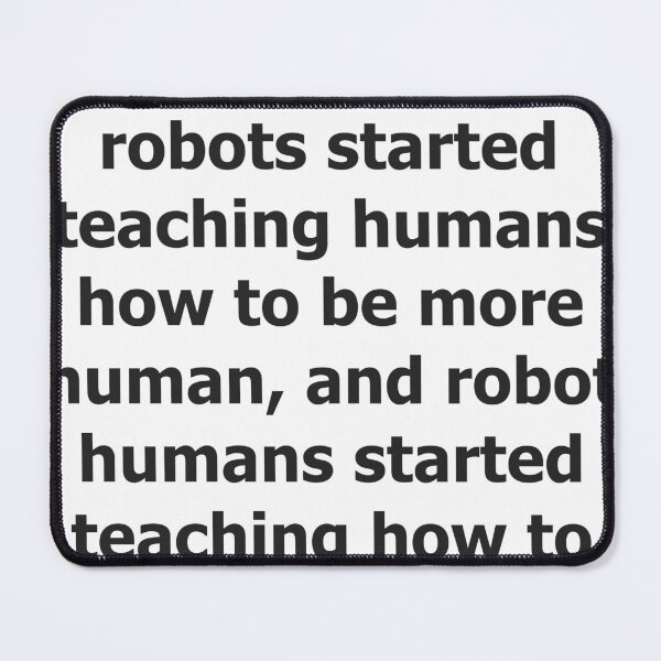 Item preview, This is the year robots started teaching humans how to be more human, and robot humans started teaching how to be more... human! designed and sold by unicornunicorn.