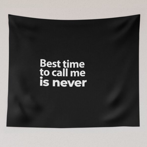 Item preview, Best time to call me is never designed and sold by arf13.