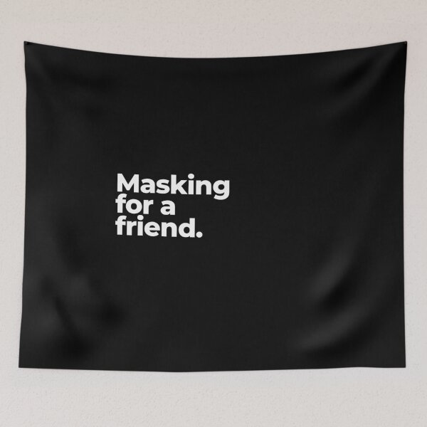Item preview, Masking for a friend designed and sold by arf13.