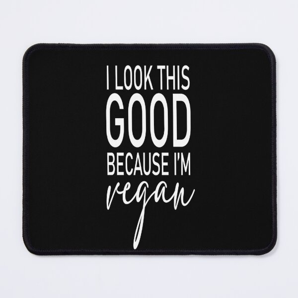 Item preview, I look so good because I'm vegan designed and sold by naturalvegan.