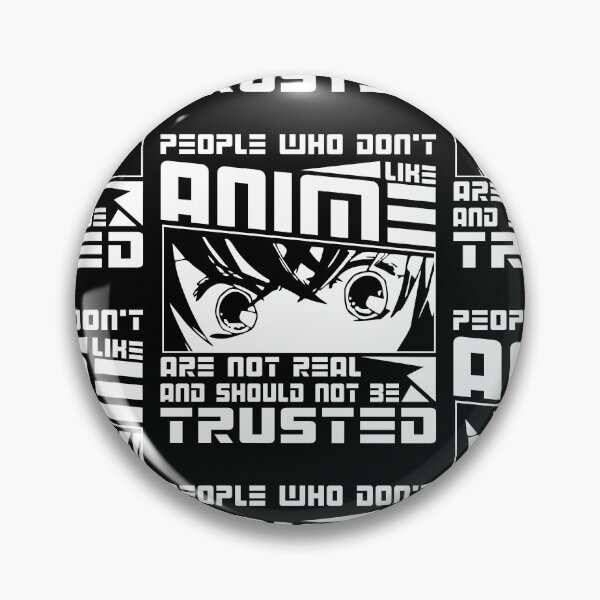 Item preview, People who don't like anime are not real and should not be trusted designed and sold by CosmicHype.