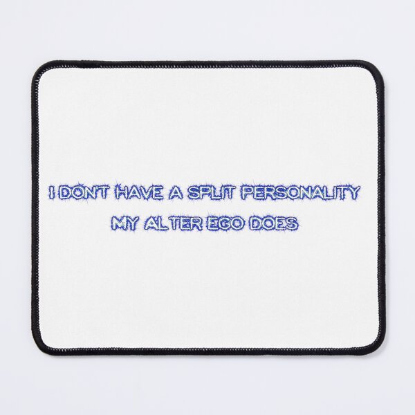 Item preview, I don't have a split personality, my alter ego does designed and sold by Atecom's Global Gallery.