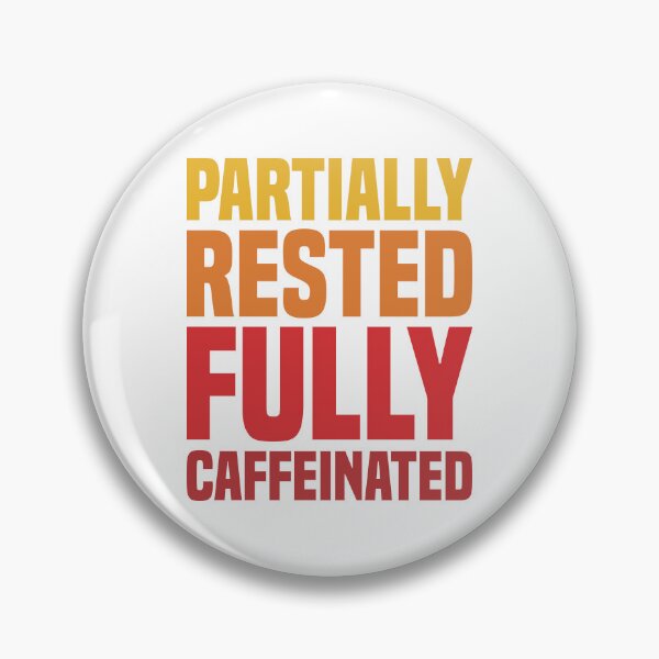 Item preview, Partially Rested Fully Caffeinated - Coffee designed and sold by Vector-Artist.