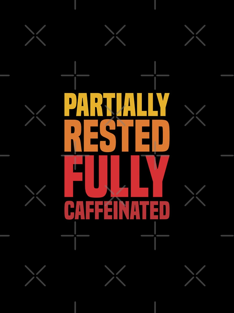 Thumbnail 4 of 4, iPhone Case, Partially Rested Fully Caffeinated - Coffee designed and sold by Vector-Artist.
