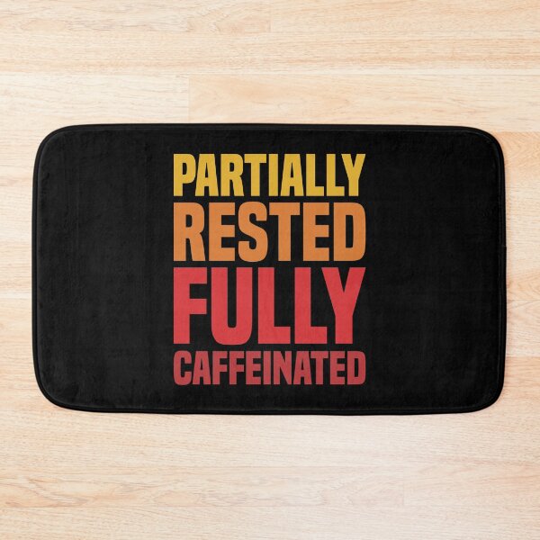 Item preview, Partially Rested Fully Caffeinated - Coffee designed and sold by Vector-Artist.