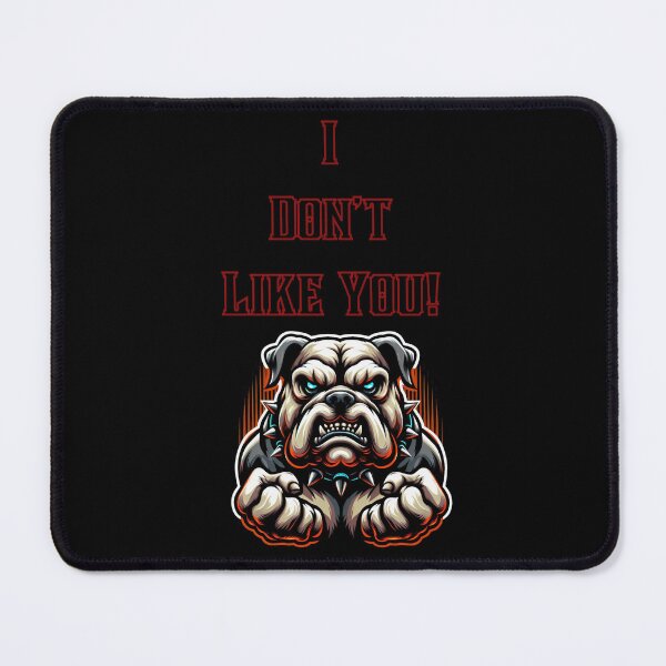 Item preview, I Don't Like You! designed and sold by Mark Cannon.