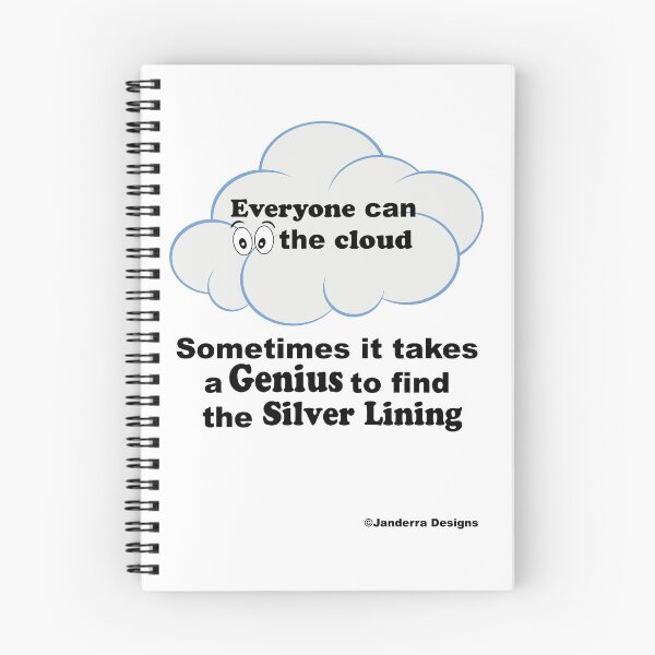 Item preview, Everyone can see the cloud sometimes it takes a genius to find the silver lining designed and sold by JanderraDesigns.