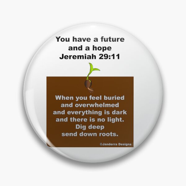 Item preview, When you feel buried and overwhelmed there is hope designed and sold by JanderraDesigns.